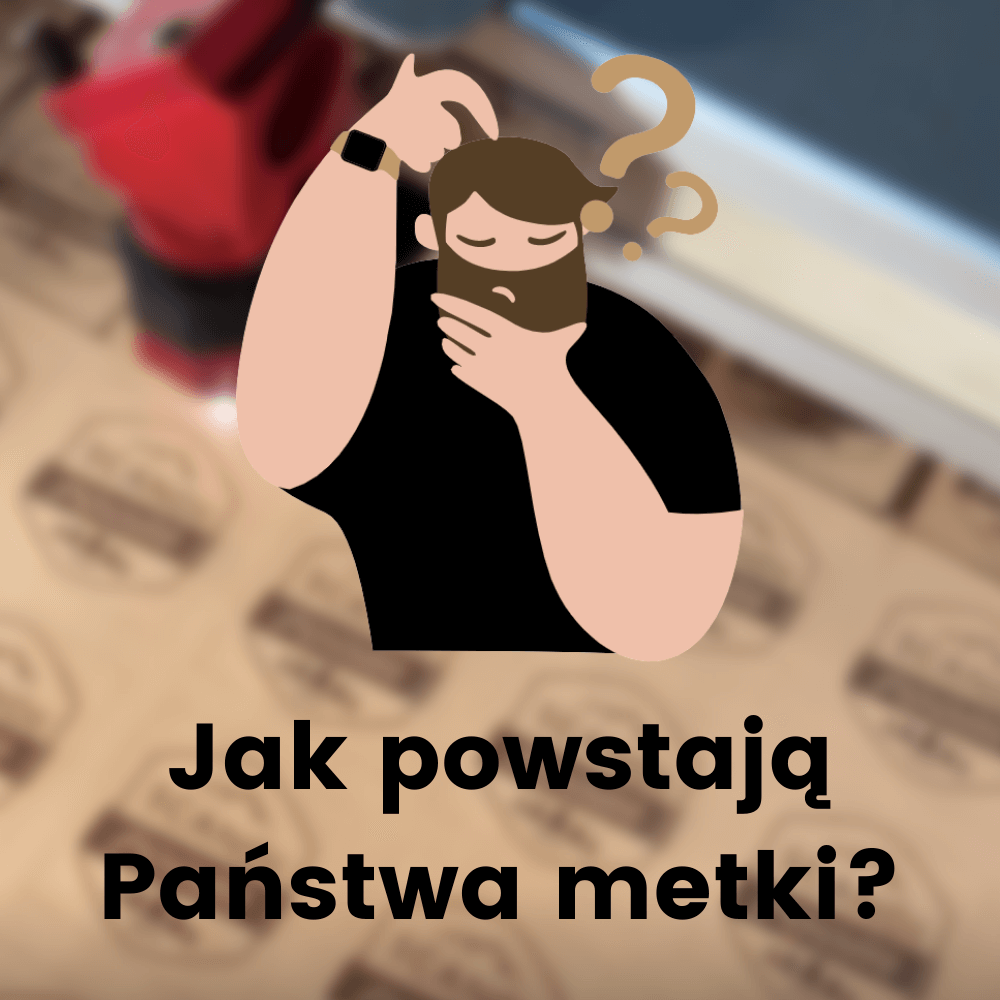 Jak powstaja Panstwa metki | KinexDesign.pl